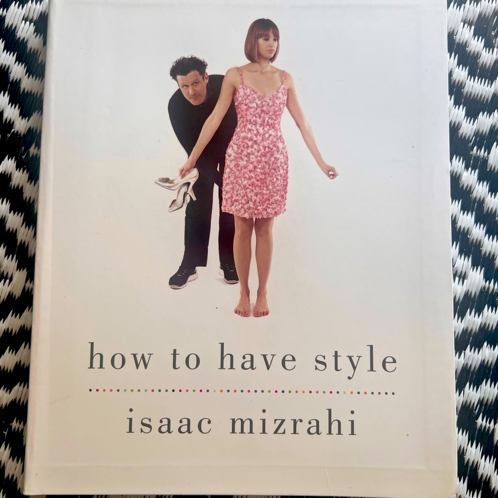 How To Have Style by Issac Mizrahi